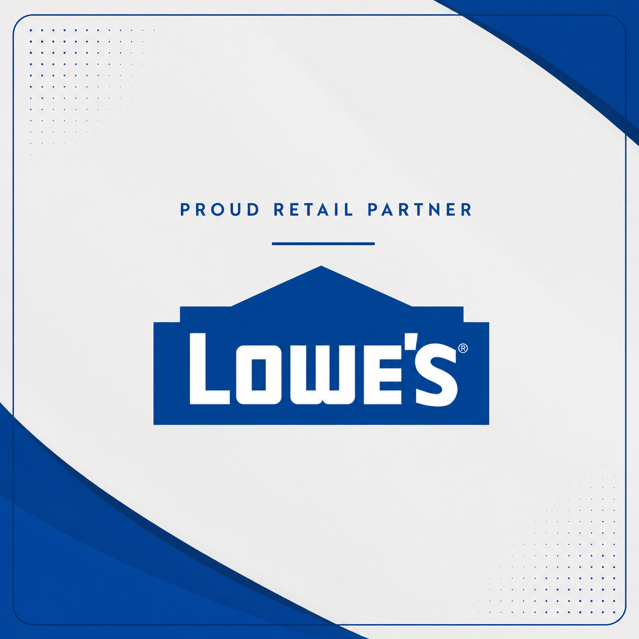 Lowe's — proud retail partner